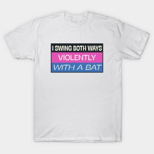 I Swing Both Ways Funny - Bisexual Meme T-Shirt